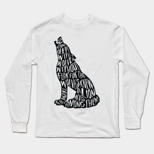 Wolf typography quote Long Sleeve T-Shirt